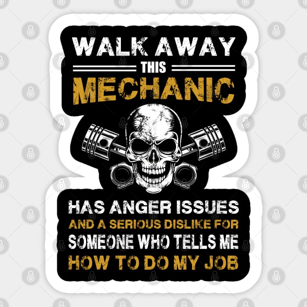 Walk Away This Mechanic Has Anger Issues Sticker by White Martian